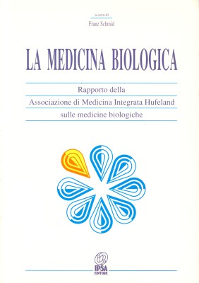 LA MEDICINA BIOLOGICA - Rapporto della associazione di Medicina Integrata Hufeland